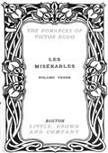 Les Miserables, v. 3-5 / Fantine - Cosette - Marius - The Idyll and the Epic - Jean Valjean