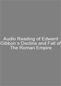 Audio Reading of Edward Gibbon`s Decline and Fall of The Roman Empire