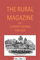 The Rural Magazine, and Literary Evening Fire-Side, Vol. 1 No. 7 (1820)