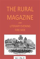 The Rural Magazine, and Literary Evening Fire-Side, Vol. 1 No. 8 (1820)