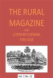 The Rural Magazine, and Literary Evening Fire-Side, Vol. 1 No. 12 (1820)