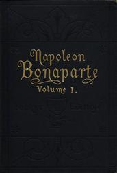 Life of Napoleon Bonaparte, Volume I.