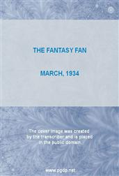 The Fantasy Fan, March, 1934 / The Fans` Own Magazine