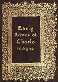 Early Lives of Charlemagne by Eginhard and the Monk of St Gall edited by Prof. A. J. Grant