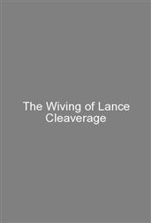 The Wiving of Lance Cleaverage