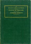 The Sports and Pastimes of the People of England / Including the Rural and Domestic Recreations, May Games, / Mummeries, Shows, Processions, Pageants, and Pompous / Spectacles from the Earkiest Period to the Present Time