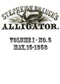 Stephen H. Branch`s Alligator, Vol. 1 No. 5, May 22, 1858