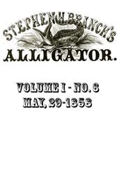 Stephen H. Branch`s Alligator, Vol. 1 No. 6, May 29, 1858