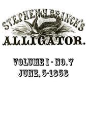Stephen H. Branch`s Alligator Vol. 1 no.7, June 5, 1858