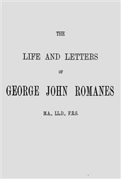 The Life and Letters of George John Romanes