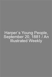 Harper`s Young People, September 20, 1881 / An Illustrated Weekly