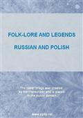 Folk-lore and Legends: Russian and Polish