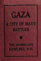 Gaza: A City of Many Battles / (From the Family of Noah to the Present Day)