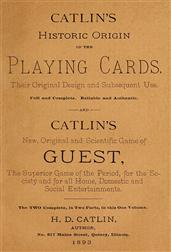 Catlin`s Historic Origin of the Playing Cards / Their original design and subsequent use
