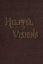 Helpful Visions / The Fourteenth Book of the Faith-Promoting Series