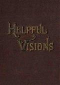 Helpful Visions / The Fourteenth Book of the Faith-Promoting Series