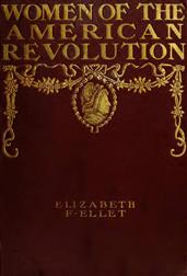 The Women of The American Revolution, Vol. 1