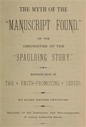 The Myth of the Manuscript Found" / Absurdities of the "Spaulding Story""