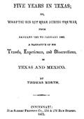 Five Years in Texas / What you did not hear during the war from January 1861 to / January 1866. A narrative of his travels, experiences, and / observation