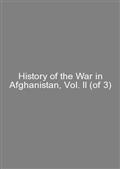 History of the War in Afghanistan, Vol. II (of 3)