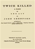 Twice Killed / A Farce in One Act