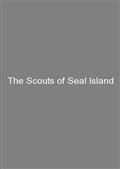 The Scouts of Seal Island