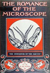 The Romance of the Microscope / An interesting description of its uses in all branches of science, industry, agriculture, and in the detection of crime, with a short account of its origin, history, and development