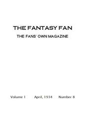 The Fantasy Fan April 1934 / The Fan`s Own Magazine