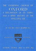 The Cathedral Church of Oxford / A description of its fabric and a brief history of the episcopal see