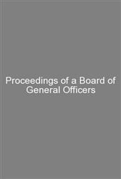 Proceedings of a Board of General Officers