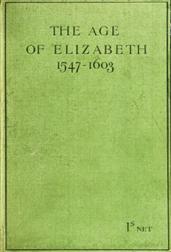 The Age of Elizabeth; 1547-1603