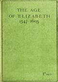 The Age of Elizabeth; 1547-1603