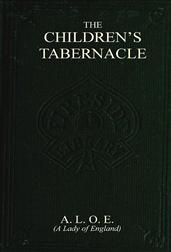 The Children`s Tabernacle / Or Hand-Work and Heart-Work