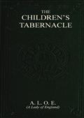 The Children`s Tabernacle / Or Hand-Work and Heart-Work