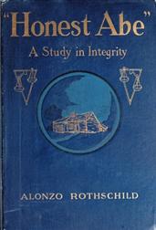 Honest Abe / A Study in Integrity Based on the Early Life of Abraham Lincoln