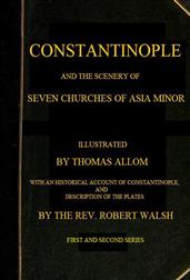 Constantinople and the Scenery of the Seven Churches of Asia Minor / Series One and Series Two in one Volume