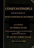 Constantinople and the Scenery of the Seven Churches of Asia Minor / Series One and Series Two in one Volume