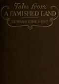 Tales from a Famished Land / Including The White Island?A Story of the Dardanelles