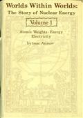 Worlds Within Worlds: The Story of Nuclear Energy, Volume 1 (of 3) / Atomic Weights; Energy; Electricity