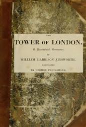 The Tower of London / A Historical Romance, Illustrated