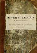 The Tower of London / A Historical Romance, Illustrated