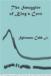 The Smuggler of King`s Cove / or The Old Chapel Mystery