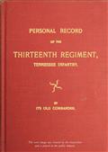 Personal record of the Thirteenth Regiment, Tennessee Infantry