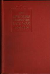 My Adventures During the Late War / A narrative of shipwreck, captivity, escapes from French / prisons, and sea service in 1804-14