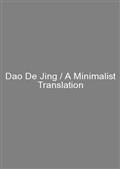 Dao De Jing / A Minimalist Translation