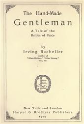 The Hand-Made Gentleman / A Tale of the Battles of Peace