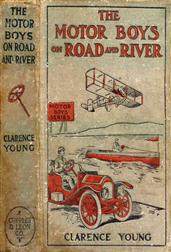The Motor Boys on Road and River / Or, Racing To Save a Life