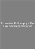 Proverbial Philosophy / The First and Second Series