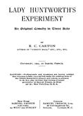 Lady Huntworth`s Experiment / An original comedy in three acts