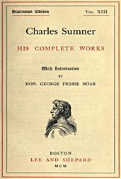 Charles Sumner; his complete works, volume 13 (of 20)
